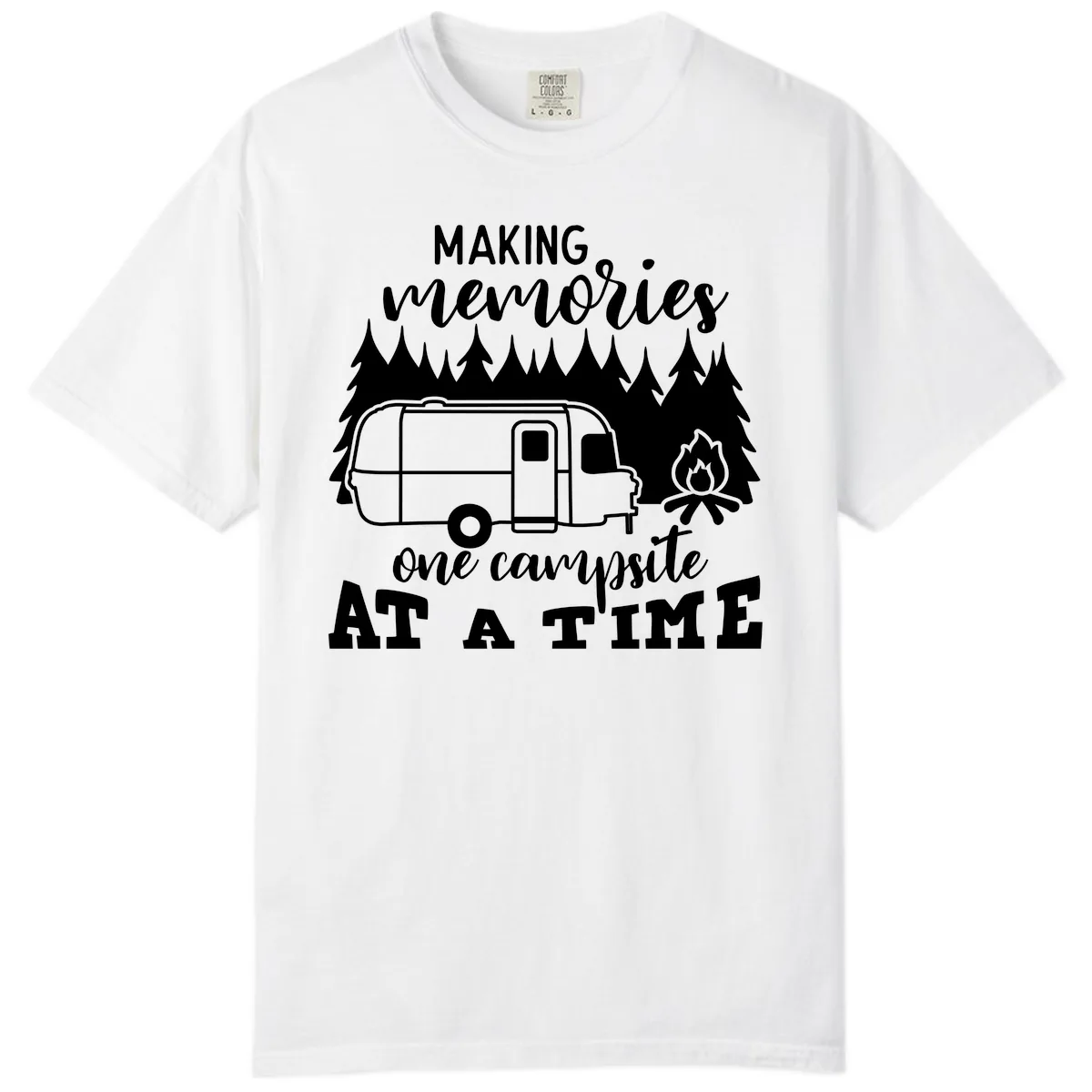 Making Memories One Campsite At A Time Comfort Color in White