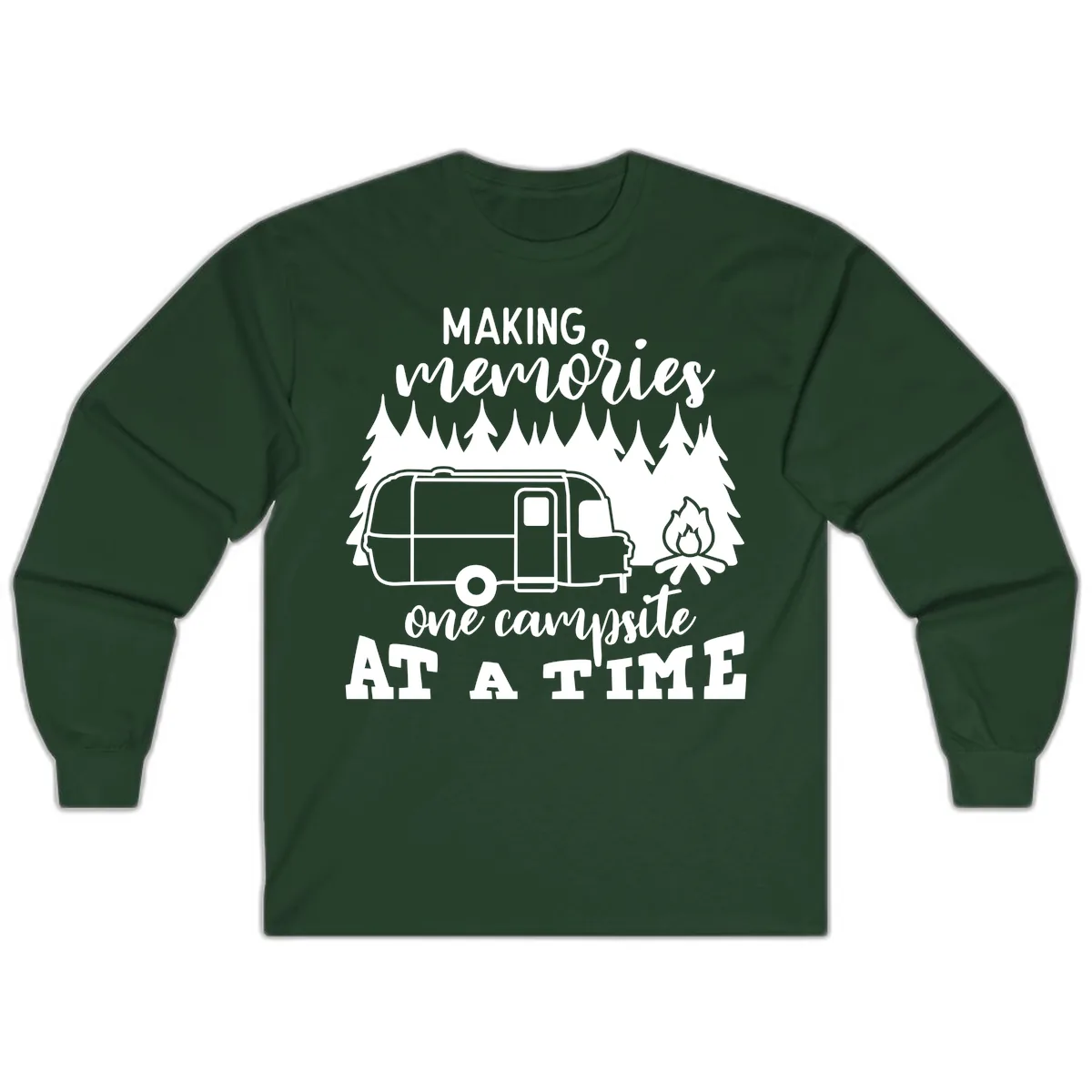 Making Memories One Campsite At A Time Long Sleeve in Forest Green