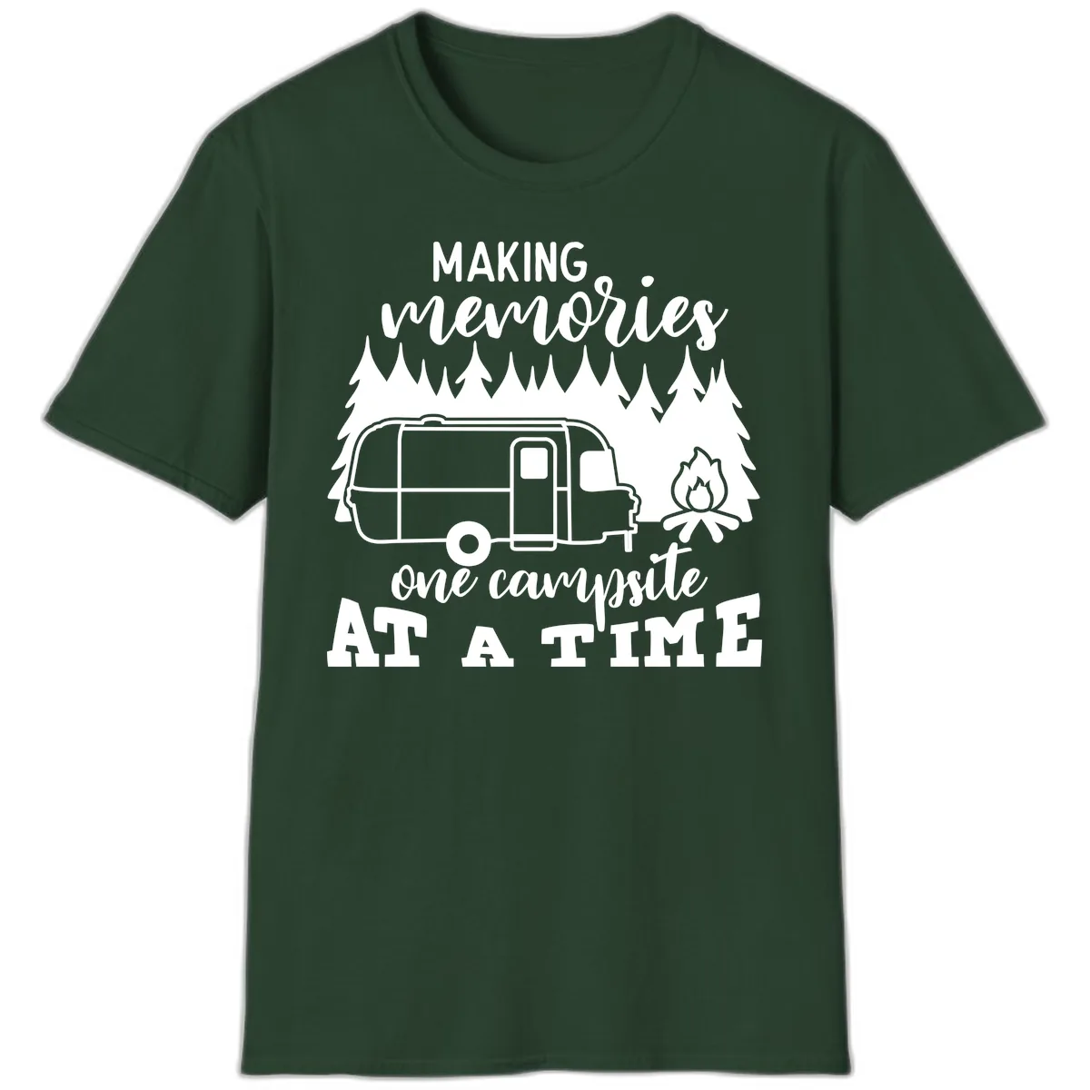 Making Memories One Campsite At A Time T-Shirt in Forest Green