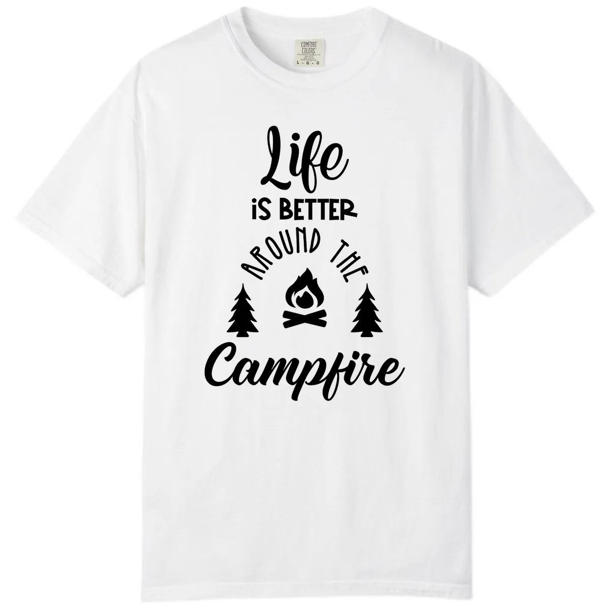 Life Is Better Around The Campfire Comfort Color in White