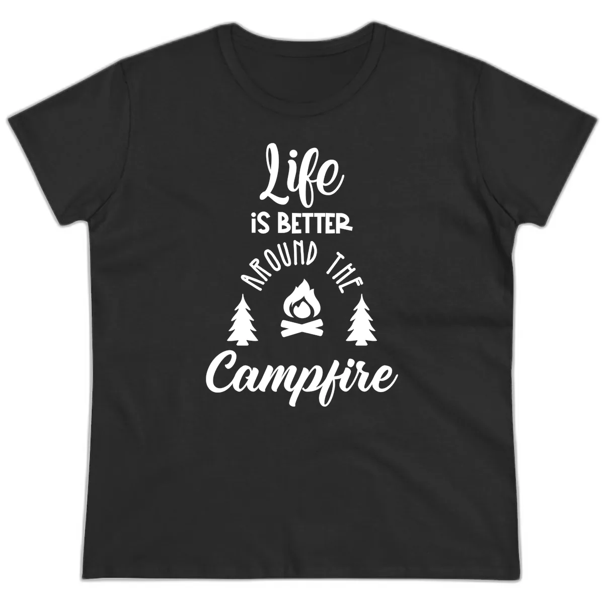 Life Is Better Around The Campfire Ladies Tee in Black