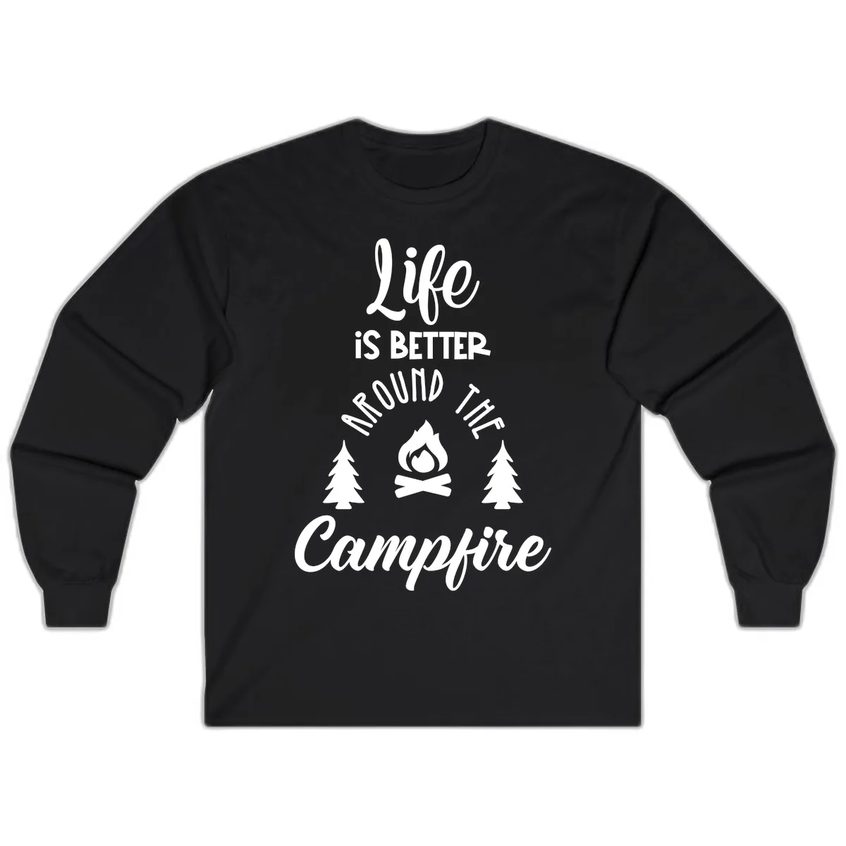 Life Is Better Around The Campfire Long Sleeve in Black