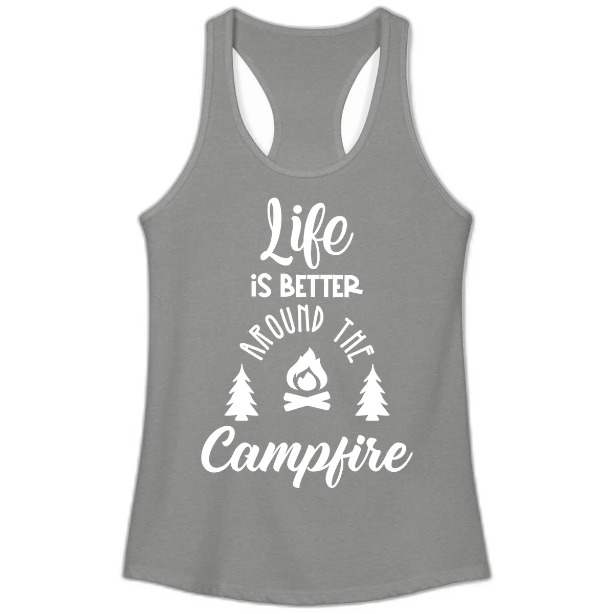 Life Is Better Around The Campfire Ladies Tank in Heather Grey