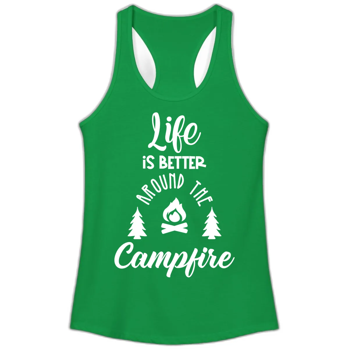 Life Is Better Around The Campfire Ladies Tank in Solid Kelly Green