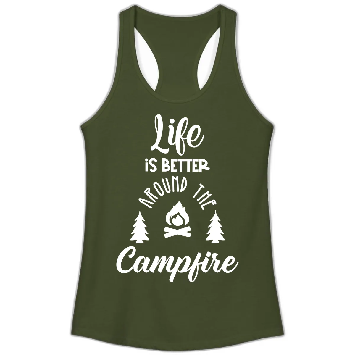 Life Is Better Around The Campfire Ladies Tank in Solid Military Green