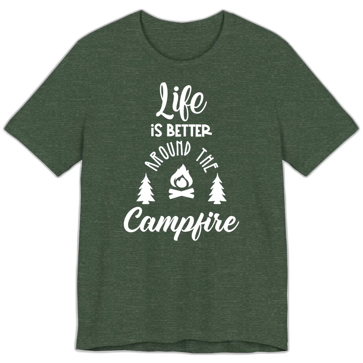Life Is Better Around The Campfire Premium T-Shirt in Heather Forest