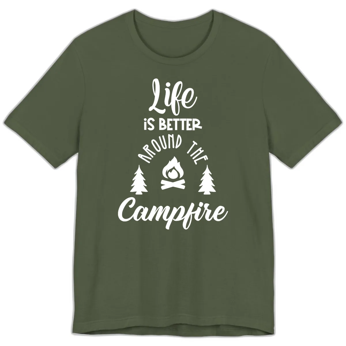Life Is Better Around The Campfire Premium T-Shirt in Military Green
