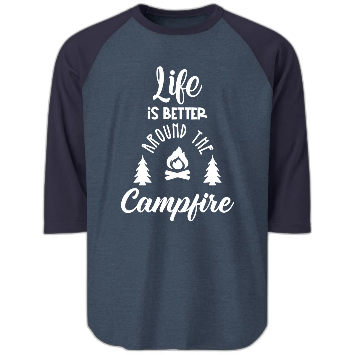 Life Is Better Around The Campfire Raglan 3/4 in Heather Denim Navy