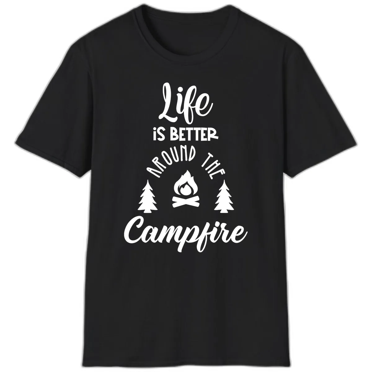 Life Is Better Around The Campfire T-Shirt in Black