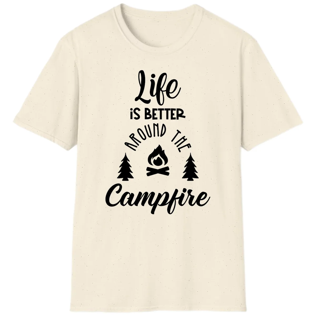 Life Is Better Around The Campfire T-Shirt in Natural