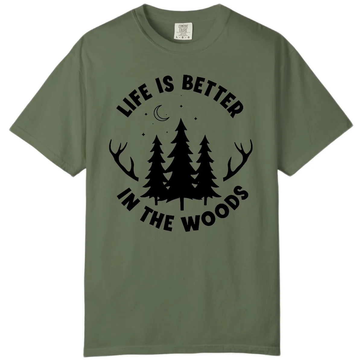 Life Is Better In The Woods Comfort Color in Sage