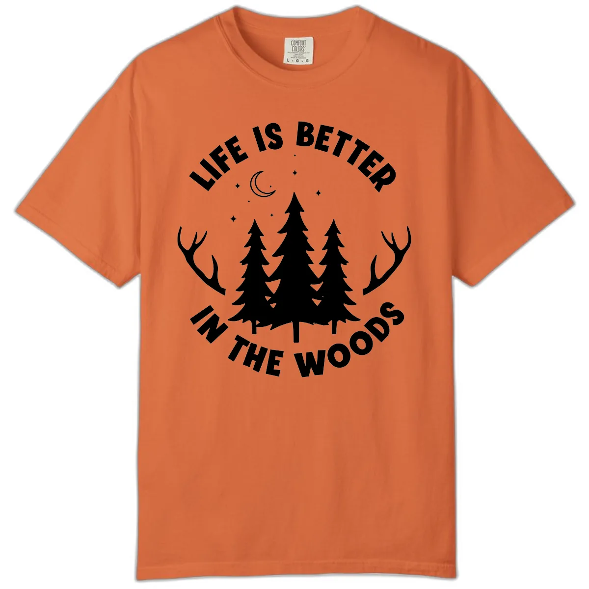 Life Is Better In The Woods Comfort Color in Burnt Orange