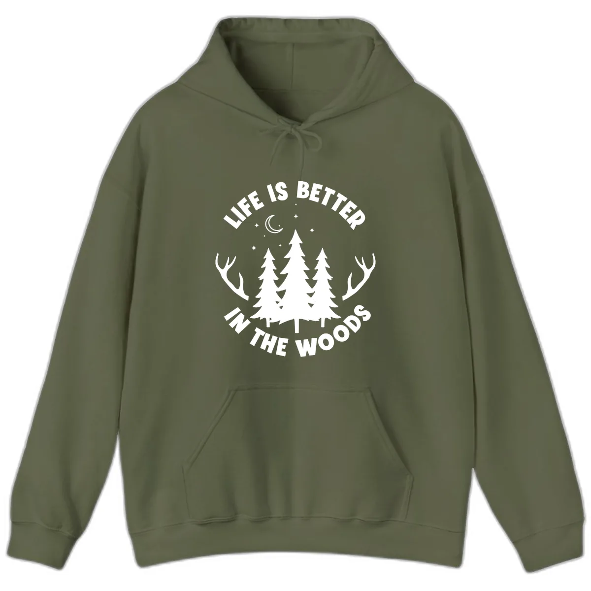 Life Is Better In The Woods Hoodie in Military Green