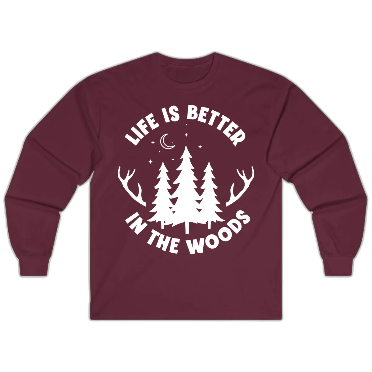 Life Is Better In The Woods Long Sleeve in Maroon