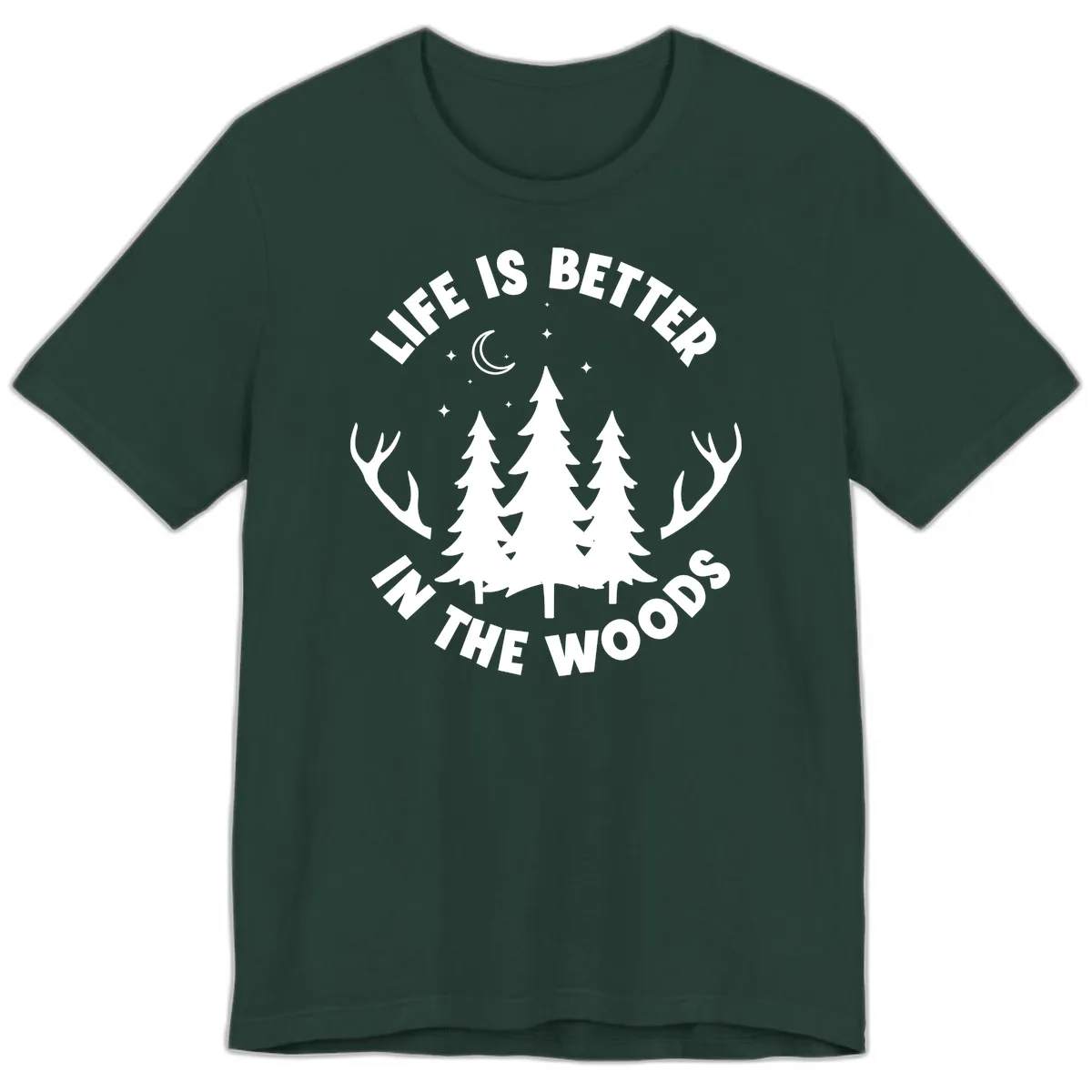 Life Is Better In The Woods Premium T-Shirt in Forest