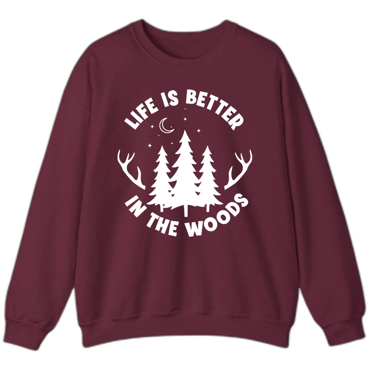 Life Is Better In The Woods Sweatshirt in Maroon