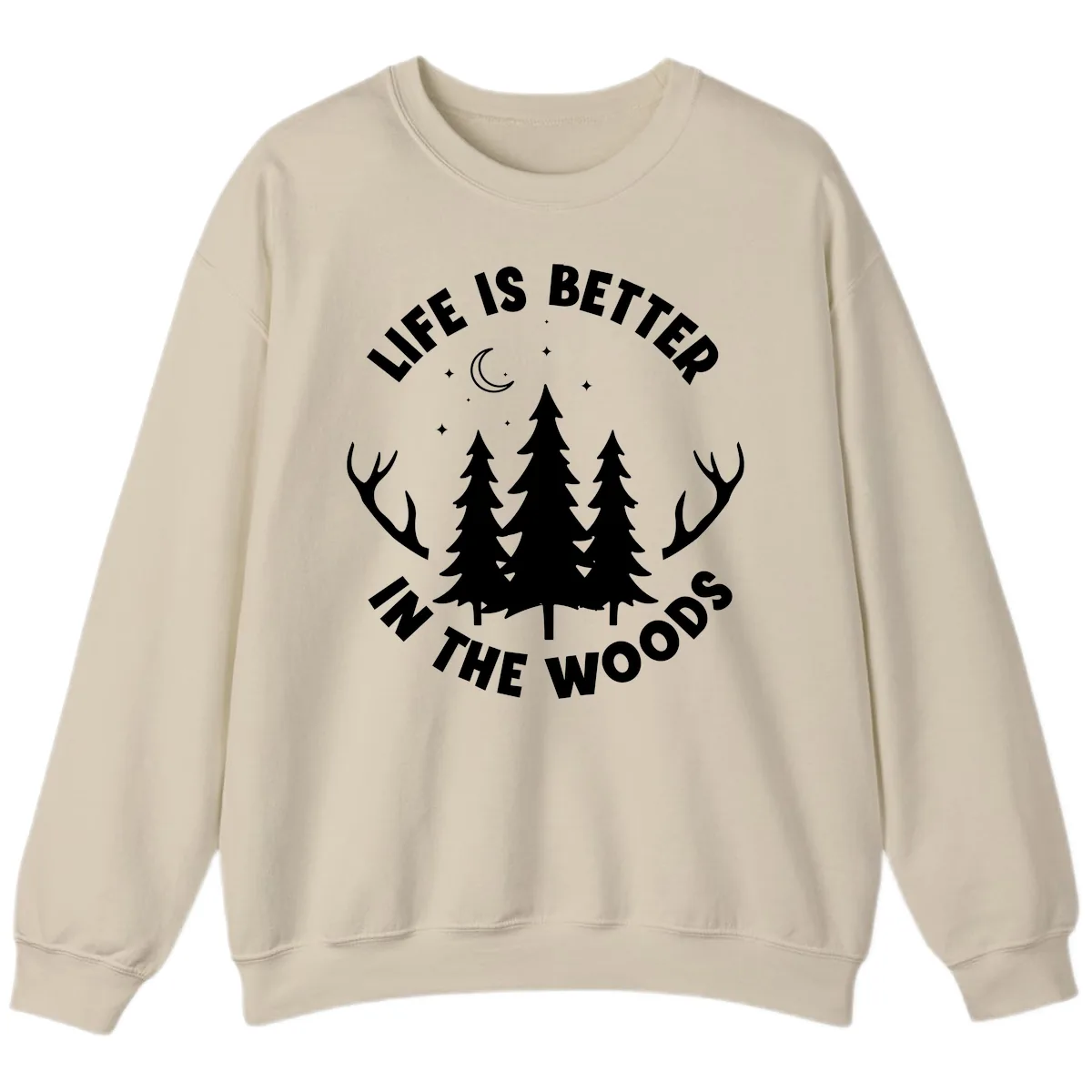 Life Is Better In The Woods Sweatshirt in Sand