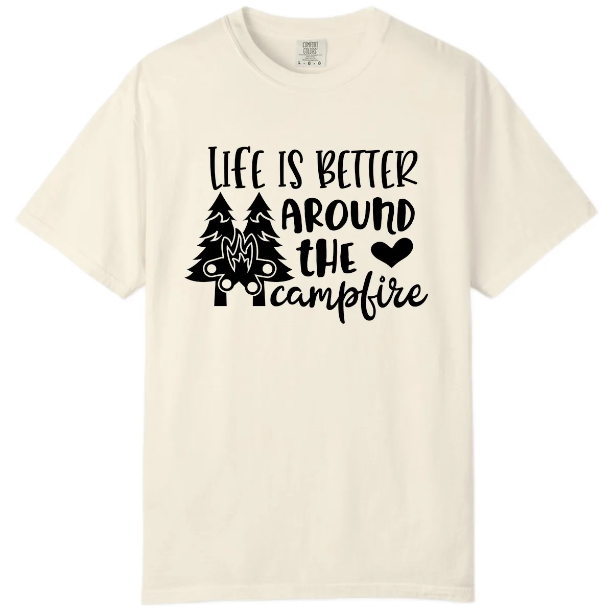 Life Is Better Around The Campfire Comfort Color in Ivory