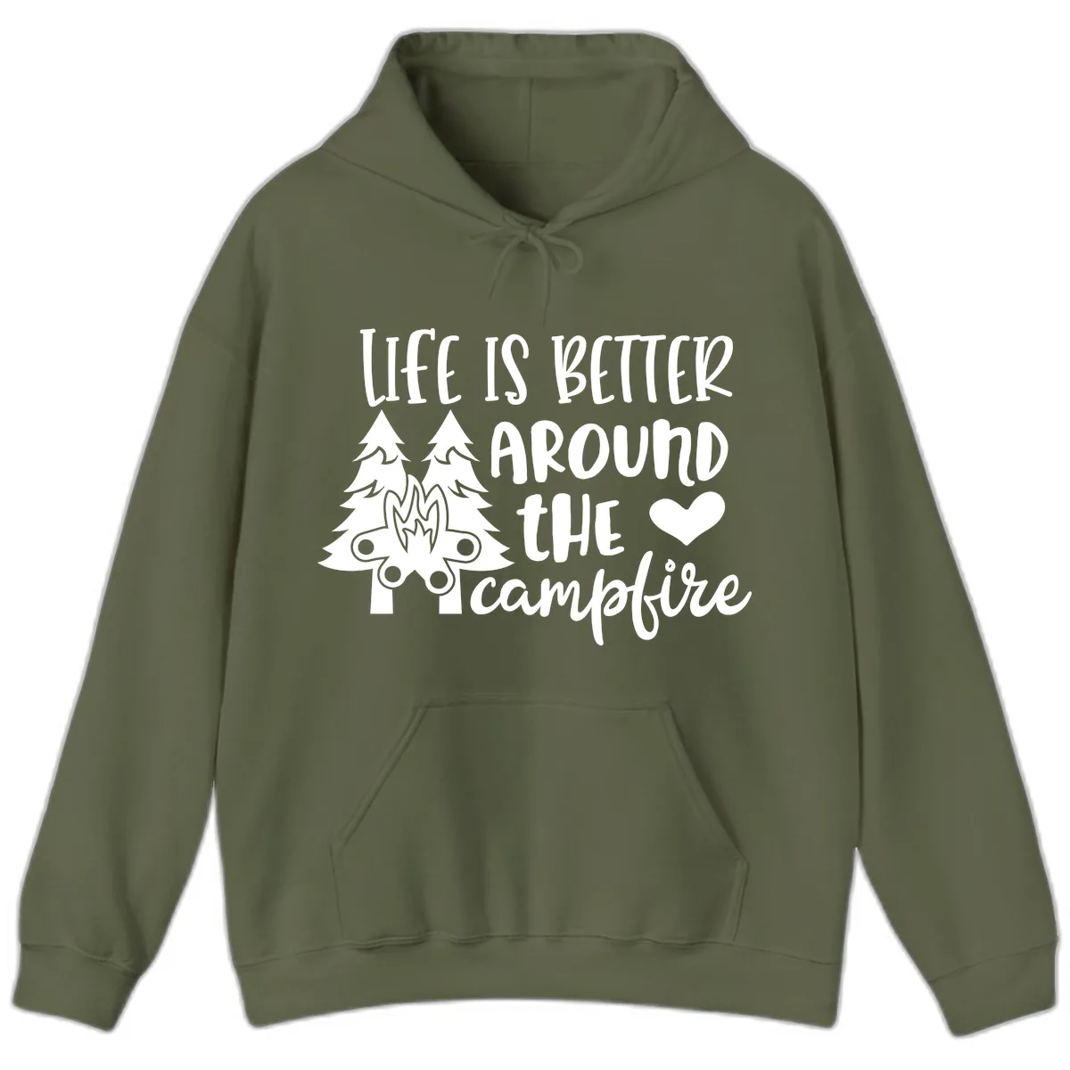 Life Is Better Around The Campfire Hoodie in Military Green