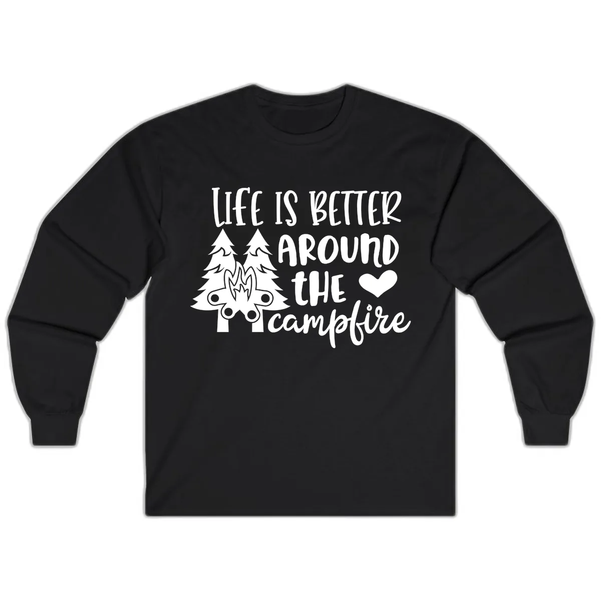Life Is Better Around The Campfire Long Sleeve in Black