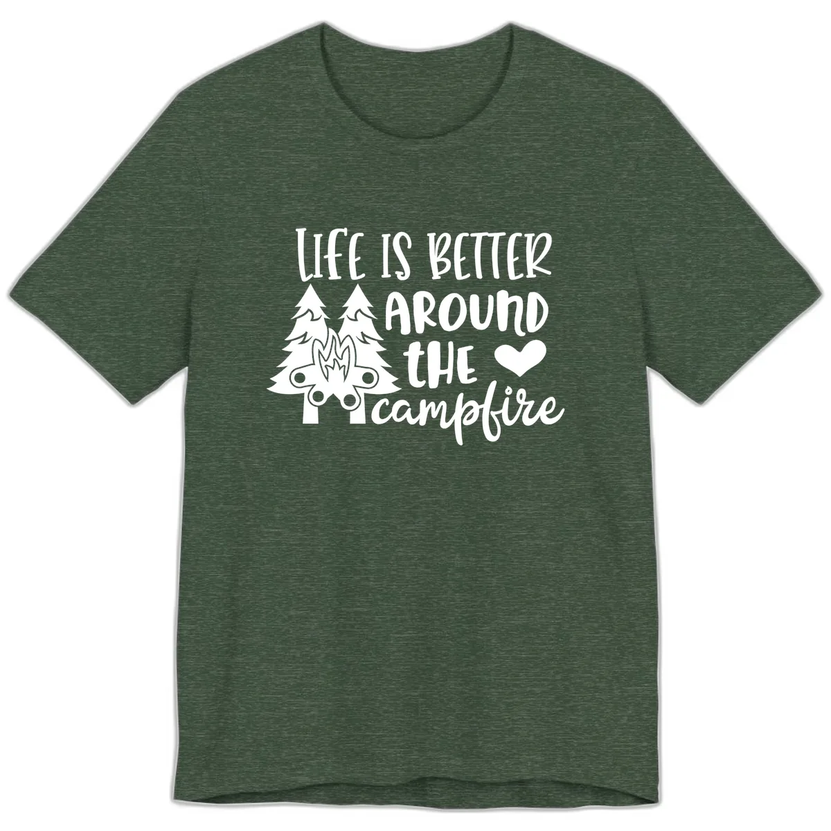 Life Is Better Around The Campfire Premium T-Shirt in Heather Forest