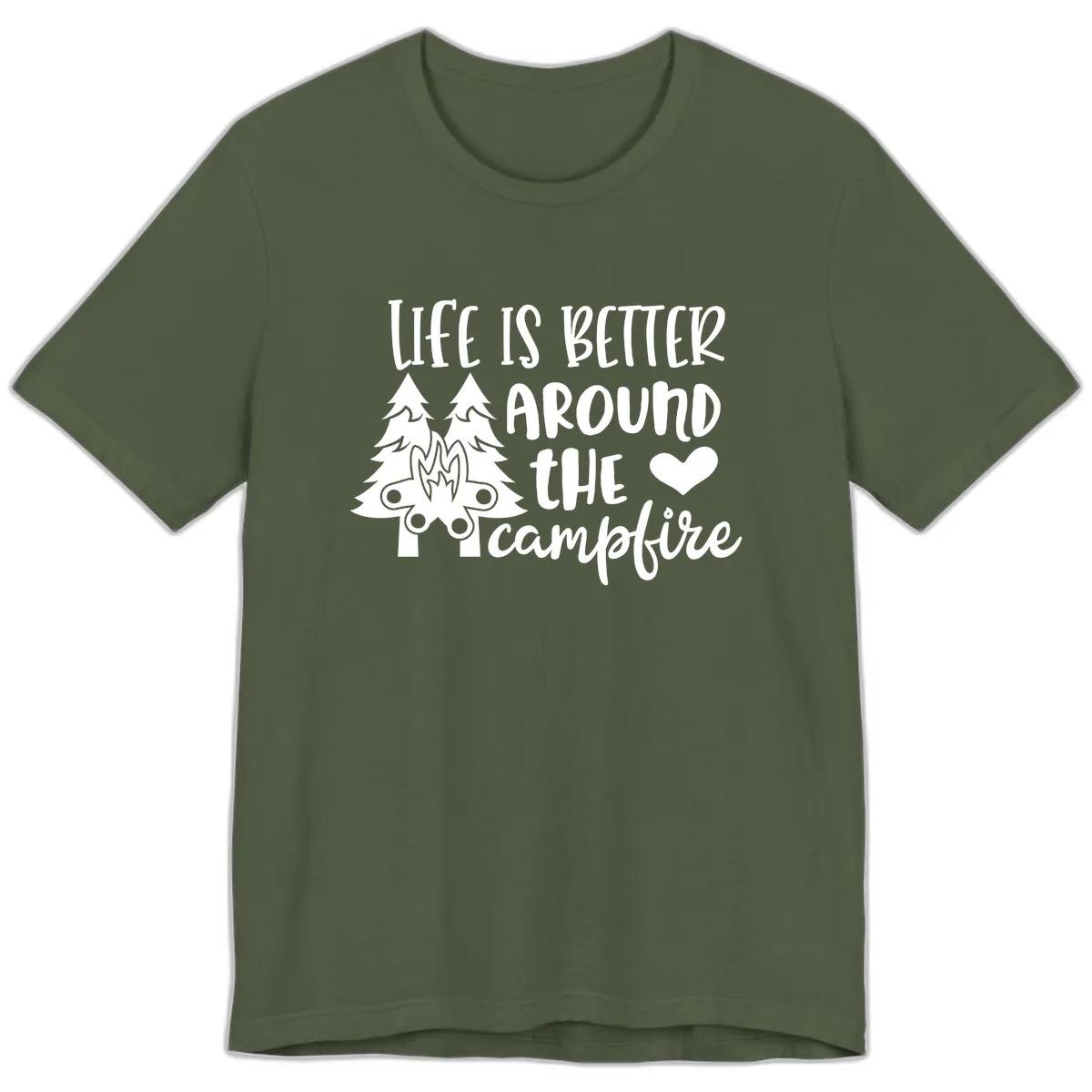 Life Is Better Around The Campfire Premium T-Shirt in Military Green