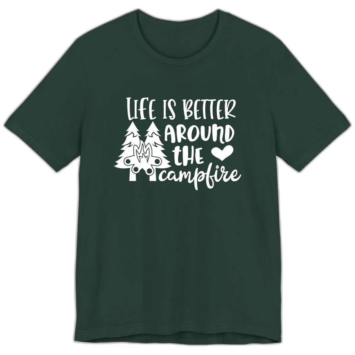 Life Is Better Around The Campfire Premium T-Shirt in Forest