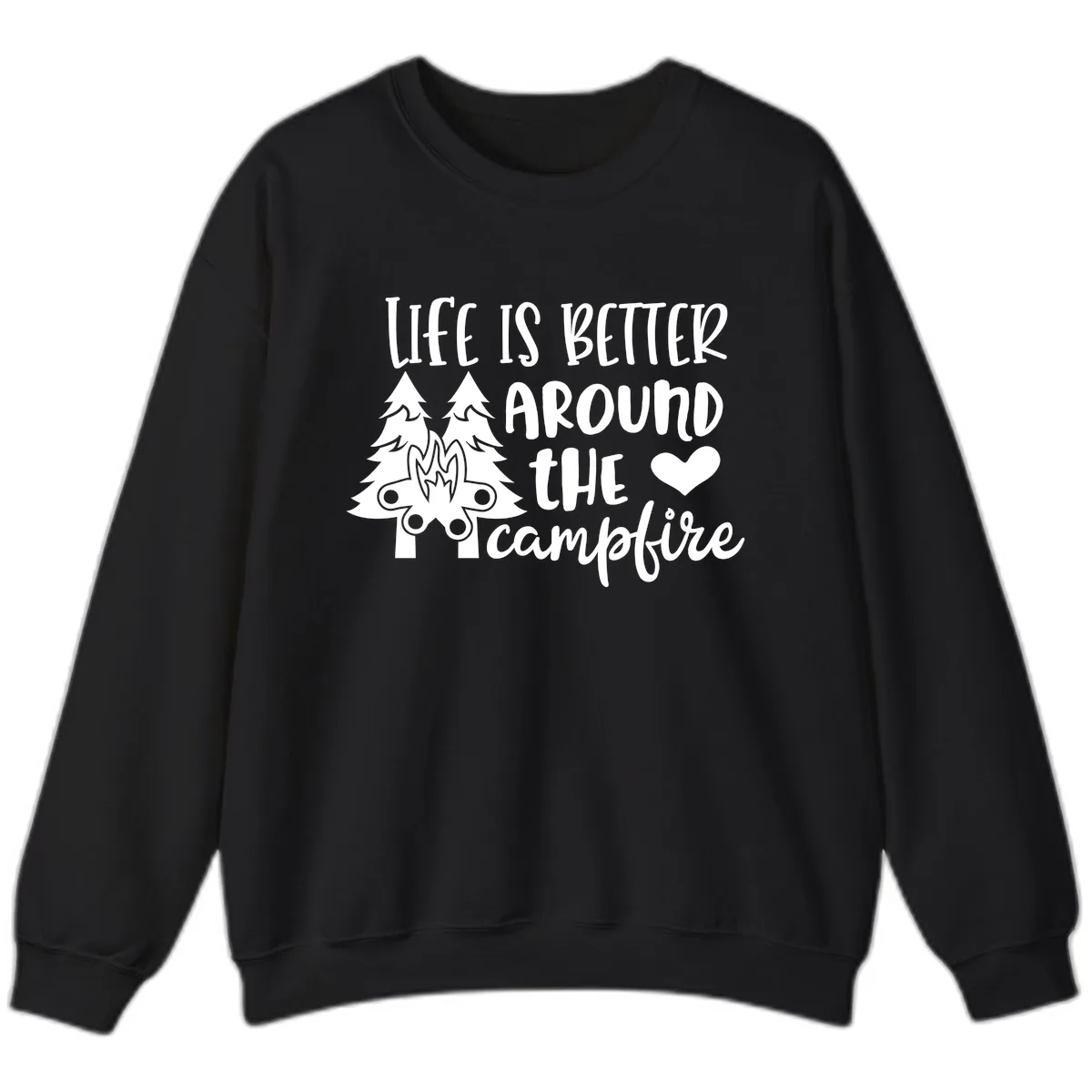 Life Is Better Around The Campfire Sweatshirt in Black