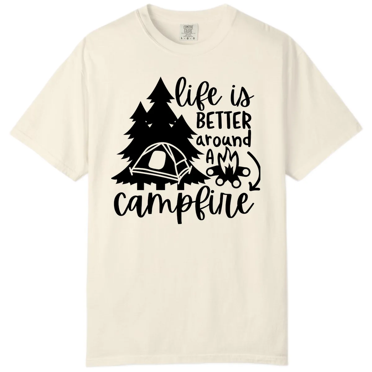 Life Is Better Around A Campfire Comfort Color in Ivory