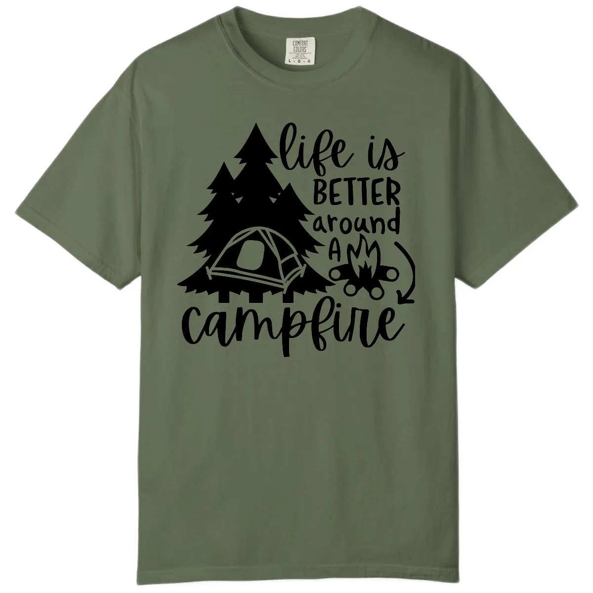 Life Is Better Around A Campfire Comfort Color in Sage