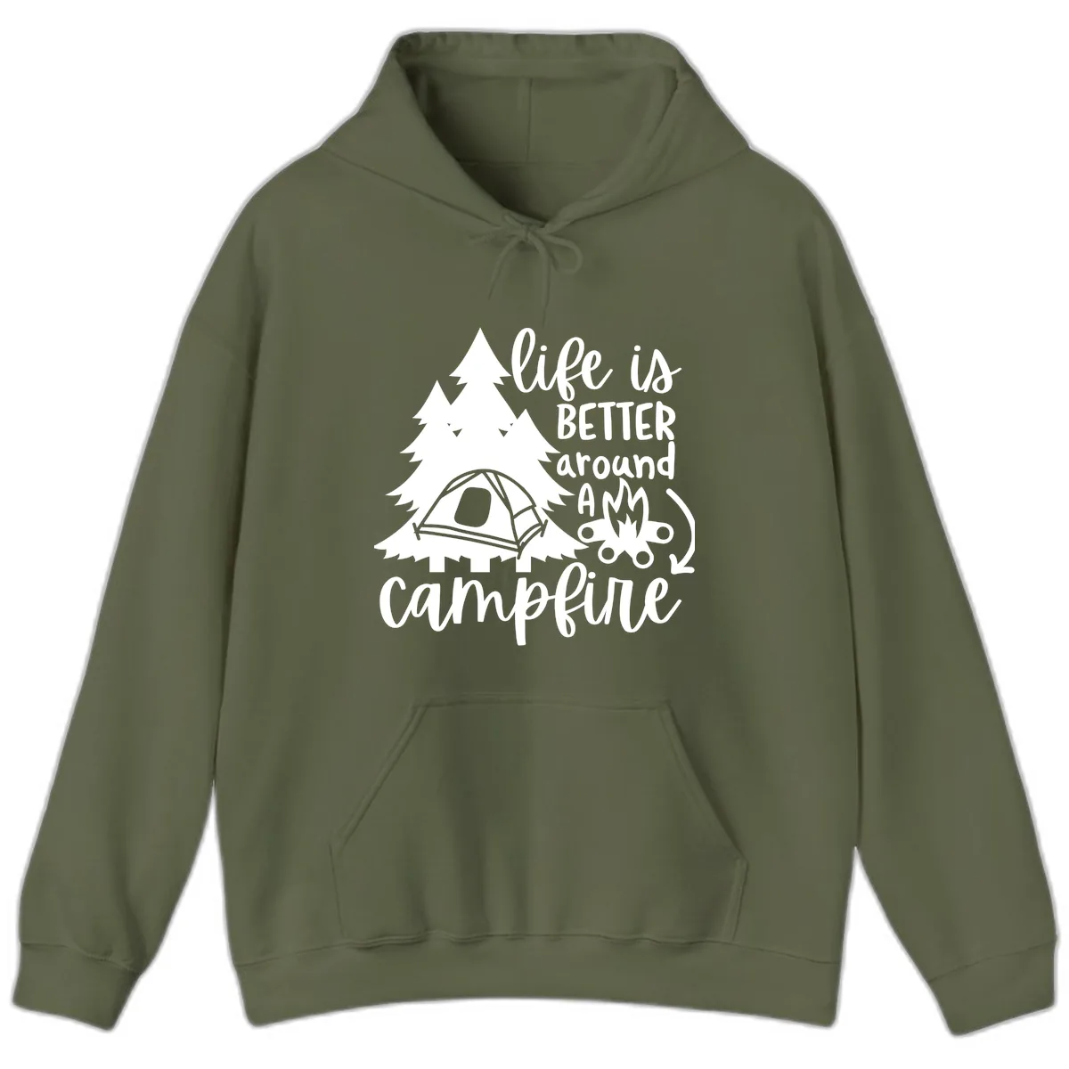 Life Is Better Around A Campfire Hoodie in Military Green