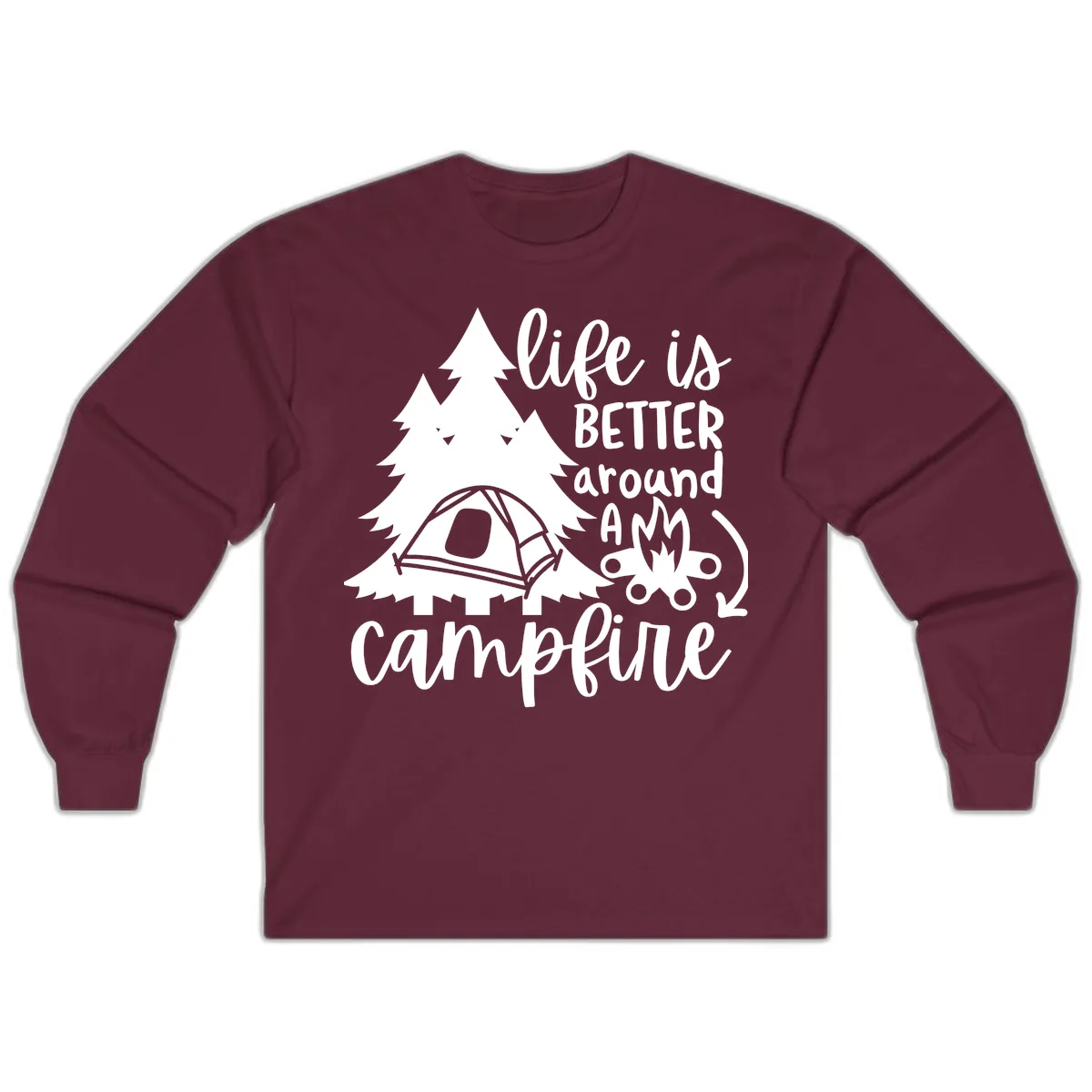 Life Is Better Around A Campfire Long Sleeve in Maroon