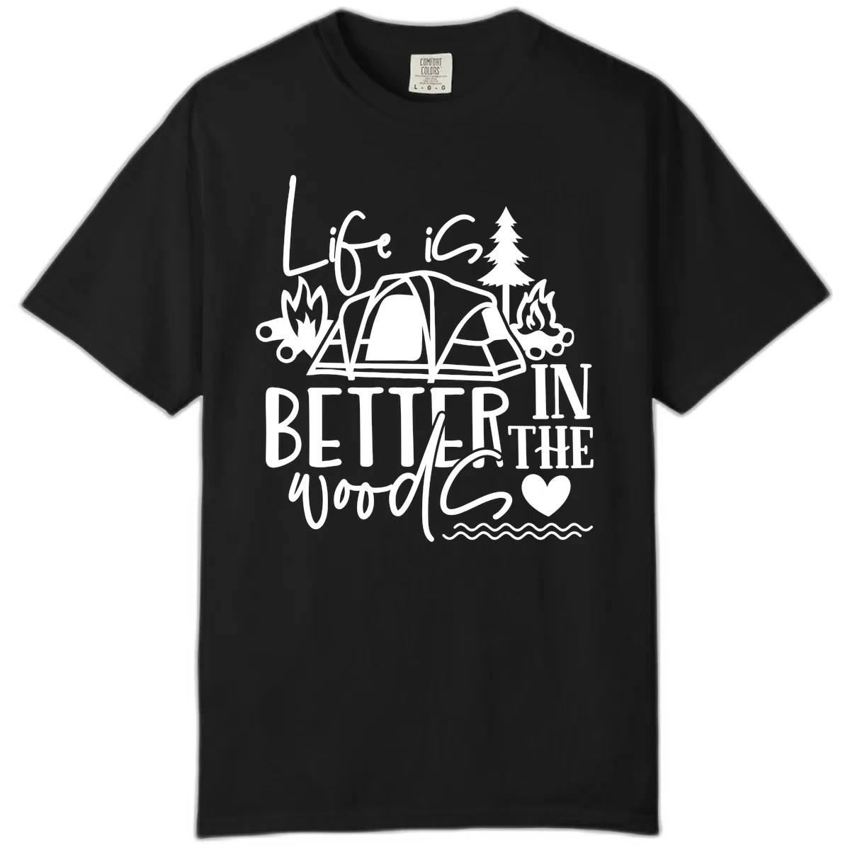 Life Is Better In The Woods Comfort Color in Black