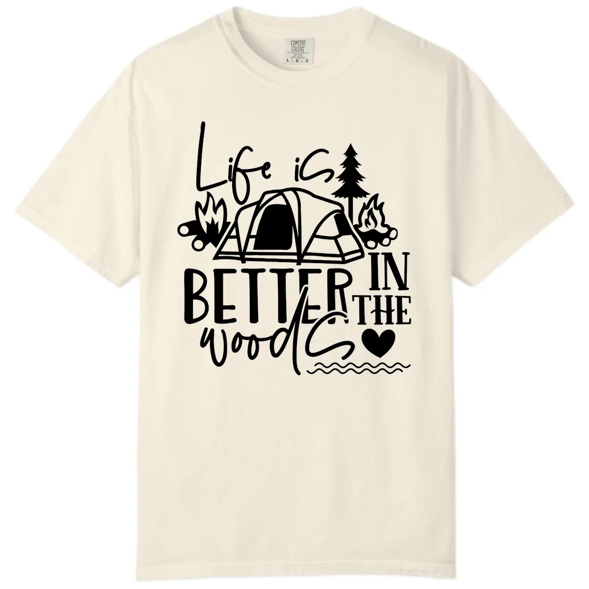 Life Is Better In The Woods Comfort Color in Ivory