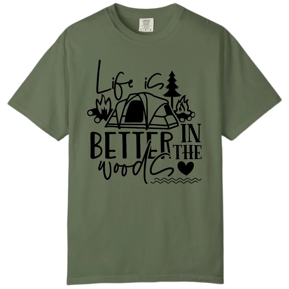 Life Is Better In The Woods Comfort Color in Sage