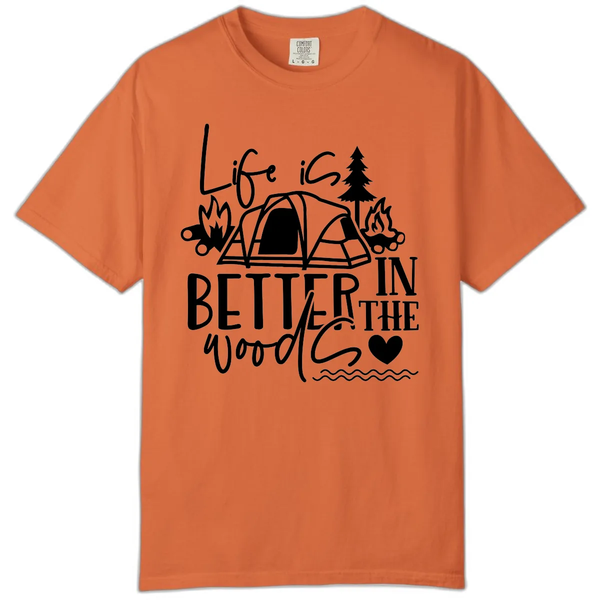 Life Is Better In The Woods Comfort Color in Burnt Orange