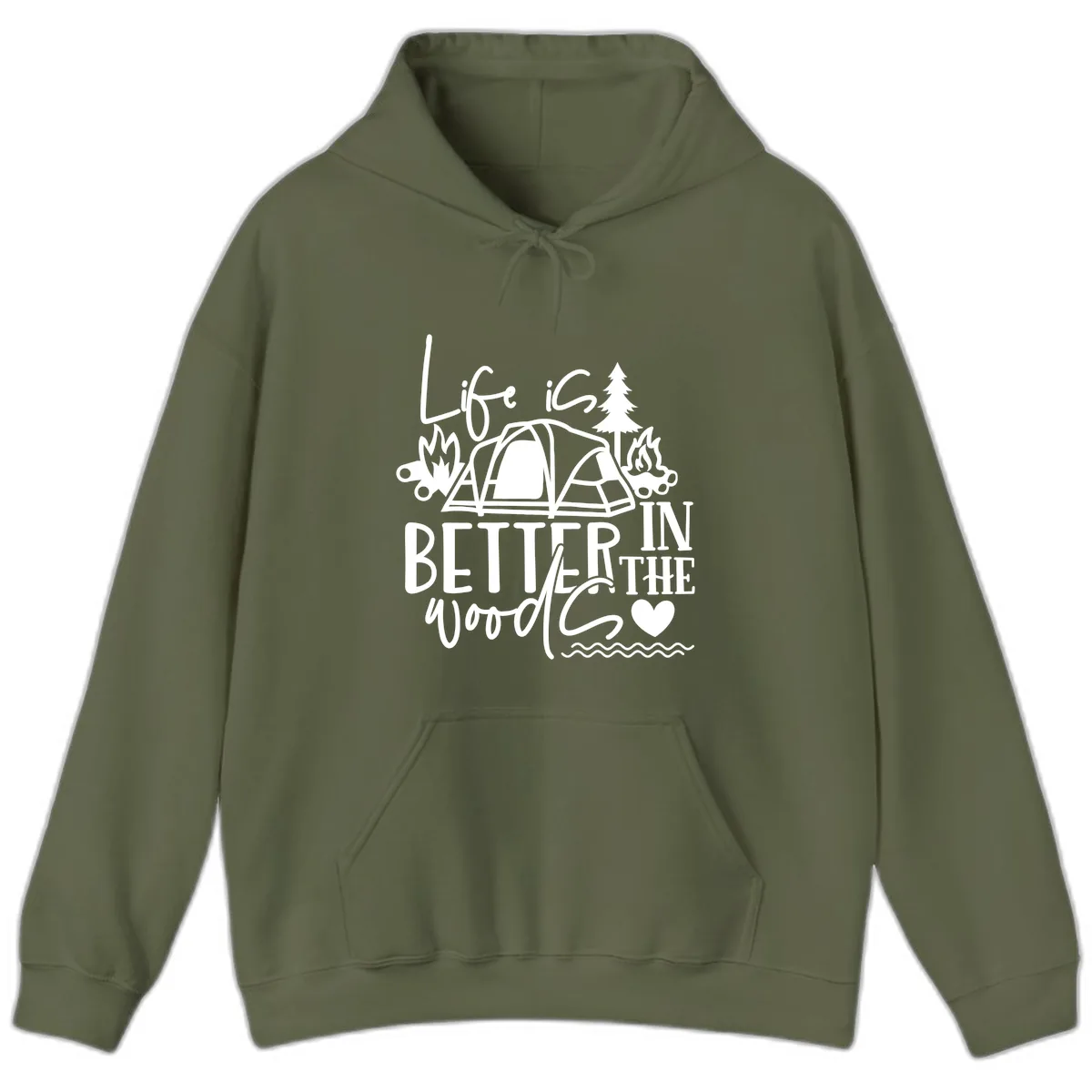 Life Is Better In The Woods Hoodie in Military Green