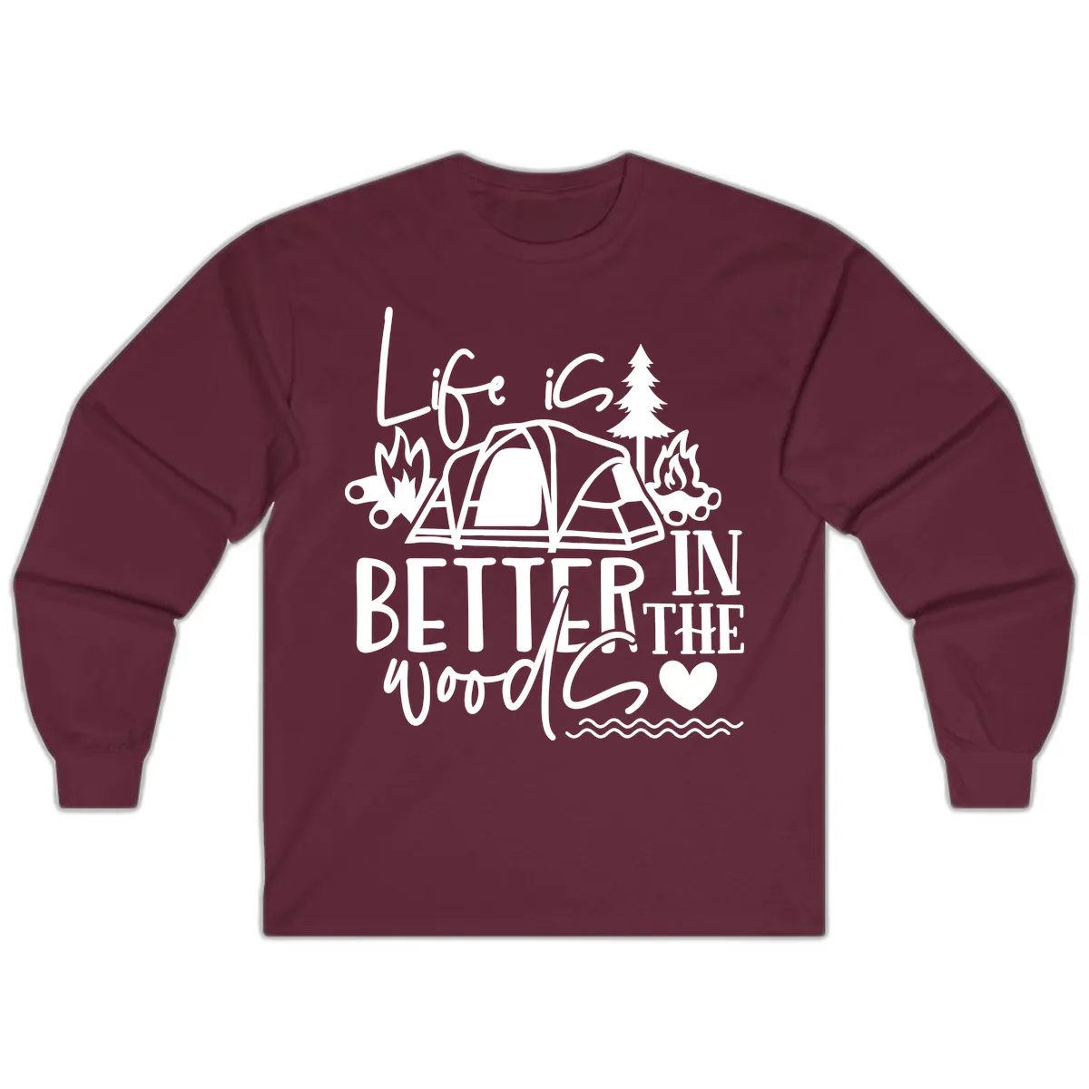 Life Is Better In The Woods Long Sleeve in Maroon