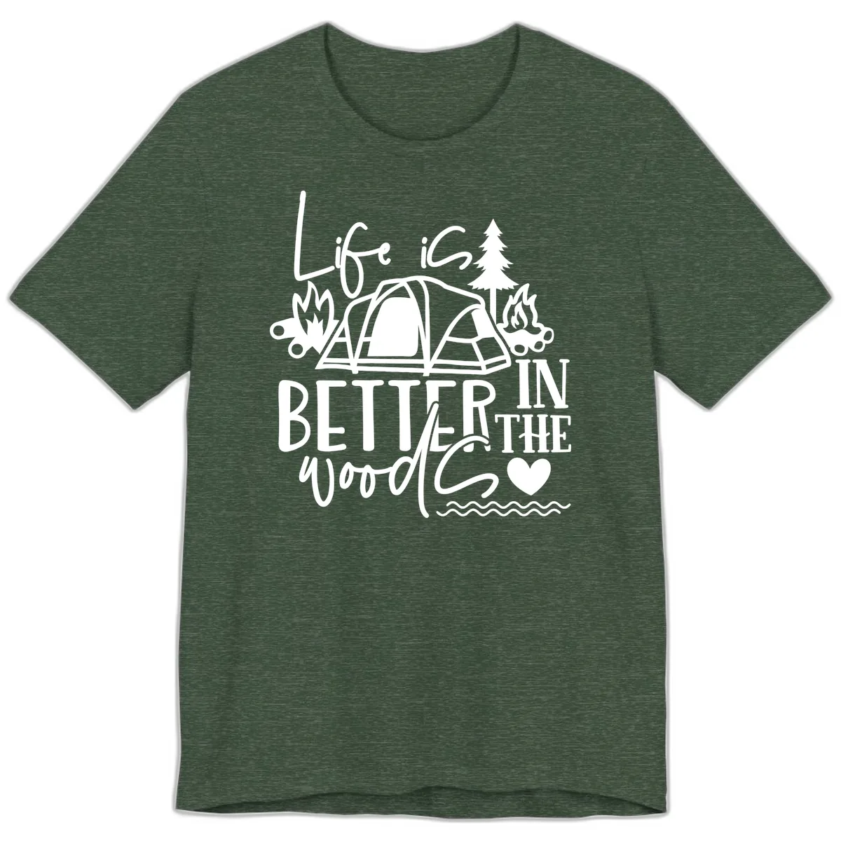 Life Is Better In The Woods Premium T-Shirt in Heather Forest