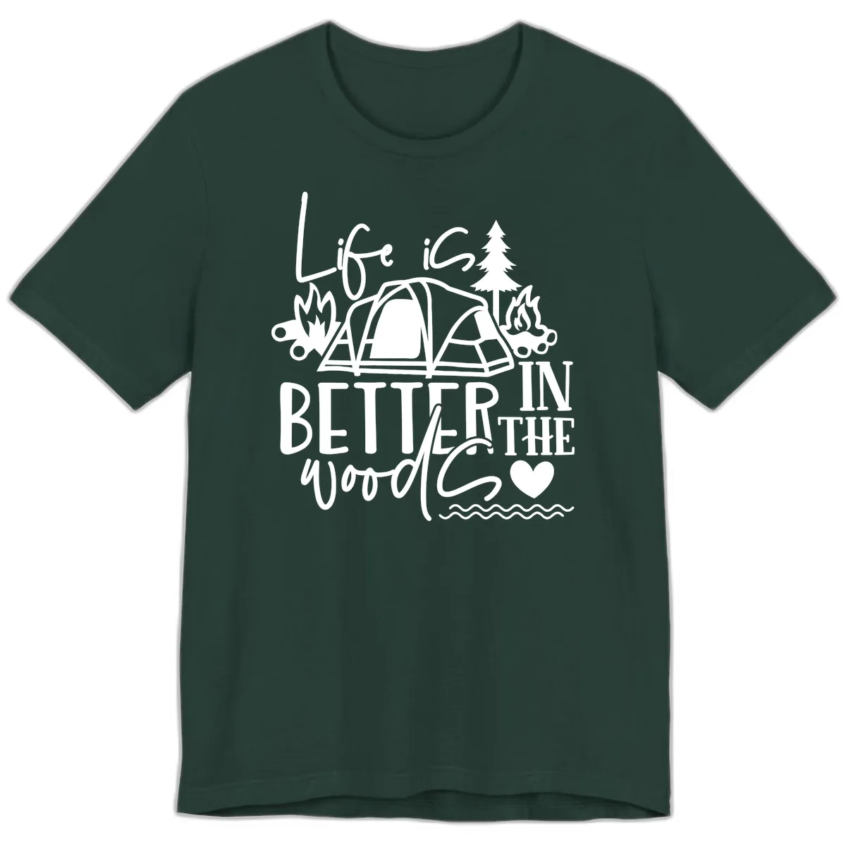 Life Is Better In The Woods Premium T-Shirt in Forest