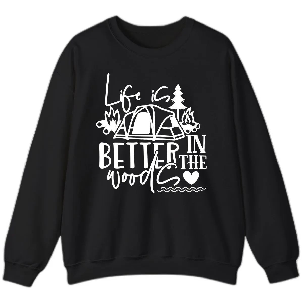 Life Is Better In The Woods Sweatshirt in Black