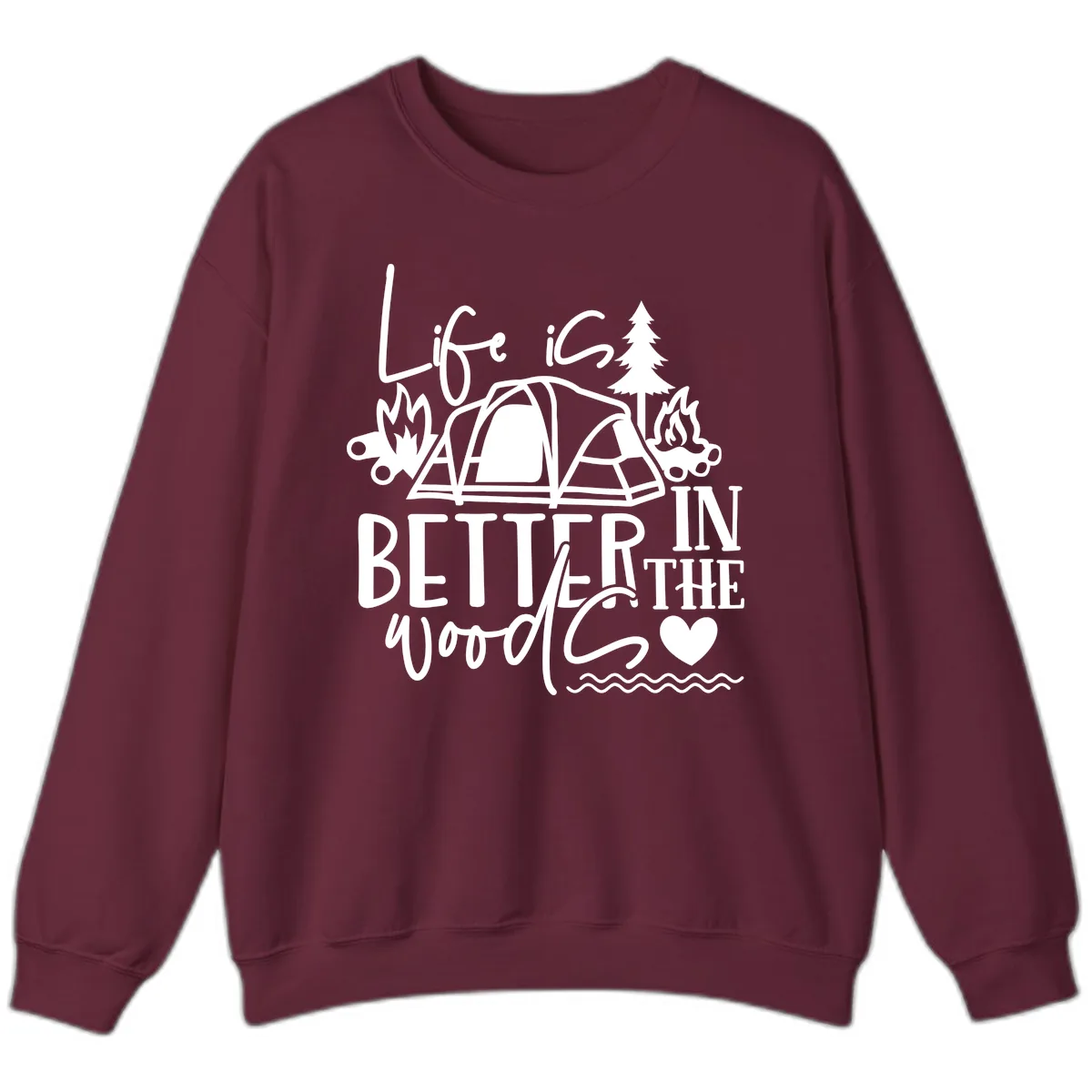 Life Is Better In The Woods Sweatshirt in Maroon