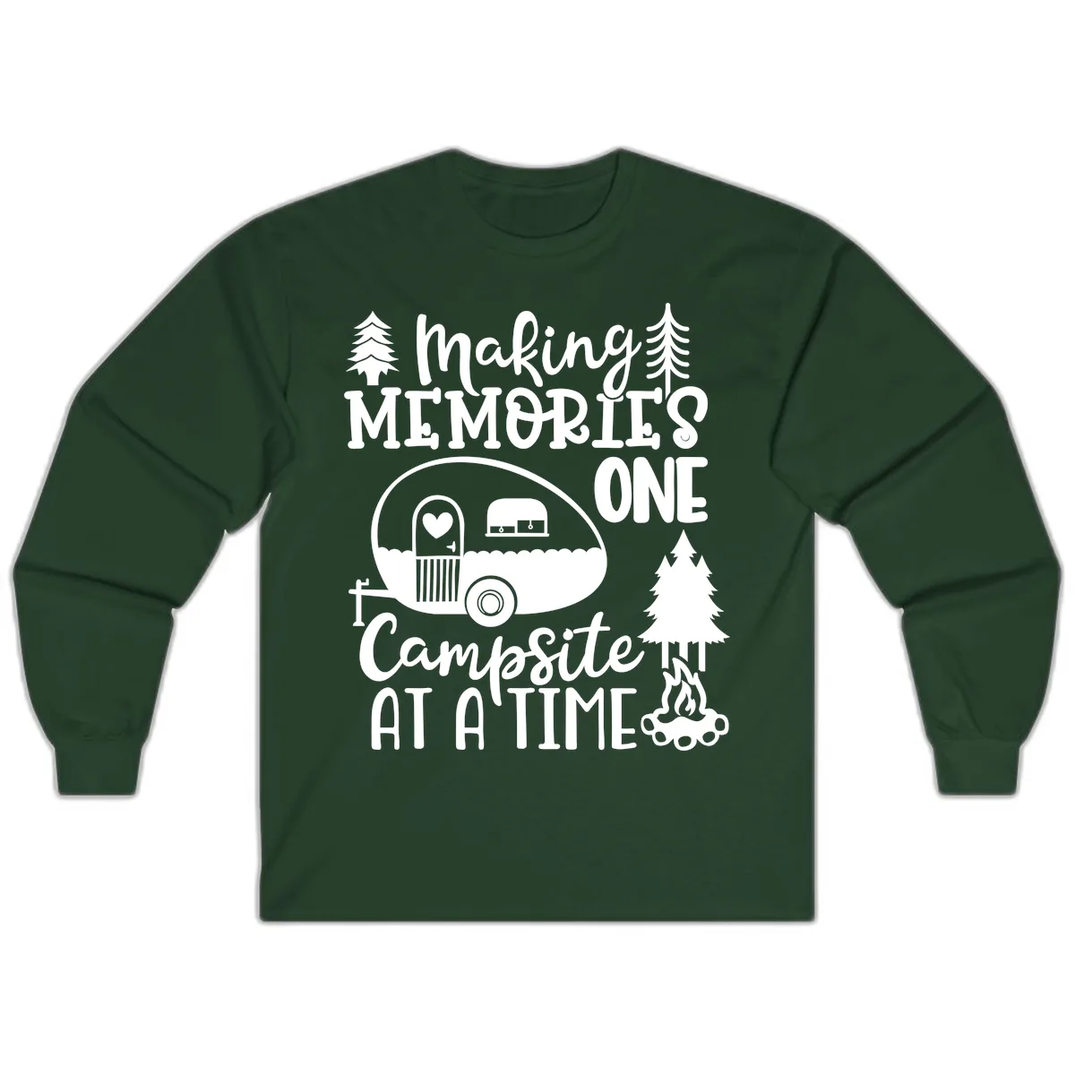 Making Memories One Campsite At A Time Long Sleeve in Forest Green