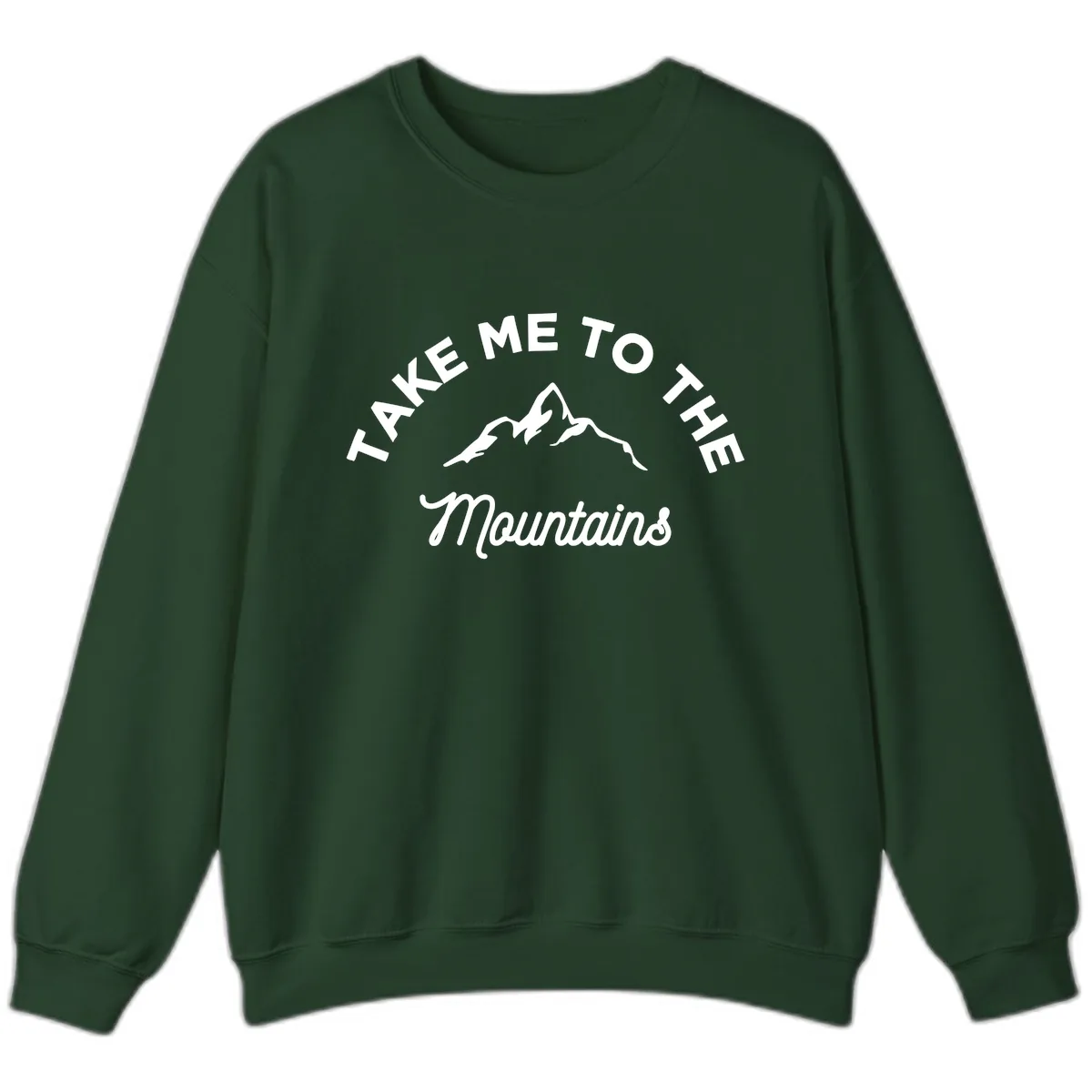 Take Me To The Mountains Sweatshirt in Forest Green
