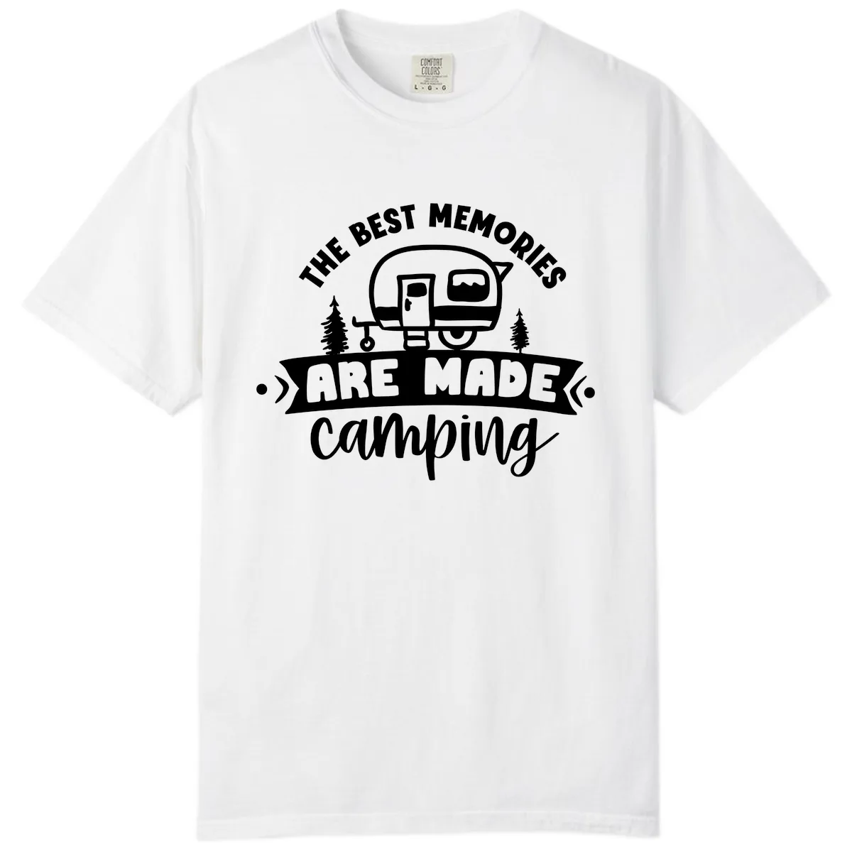The Best Memories Are Made Camping Comfort Color in White