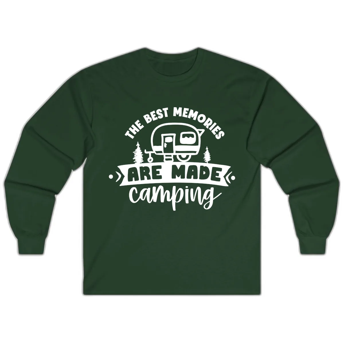 The Best Memories Are Made Camping Long Sleeve in Forest Green