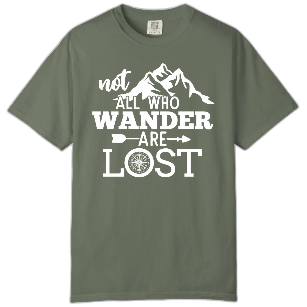 Not All Who Wander Are Lost Comfort Color in Moss