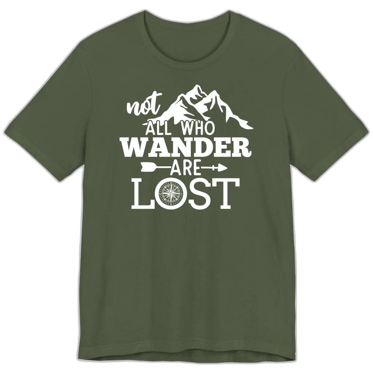 Not All Who Wander Are Lost Premium T-Shirt in Military Green