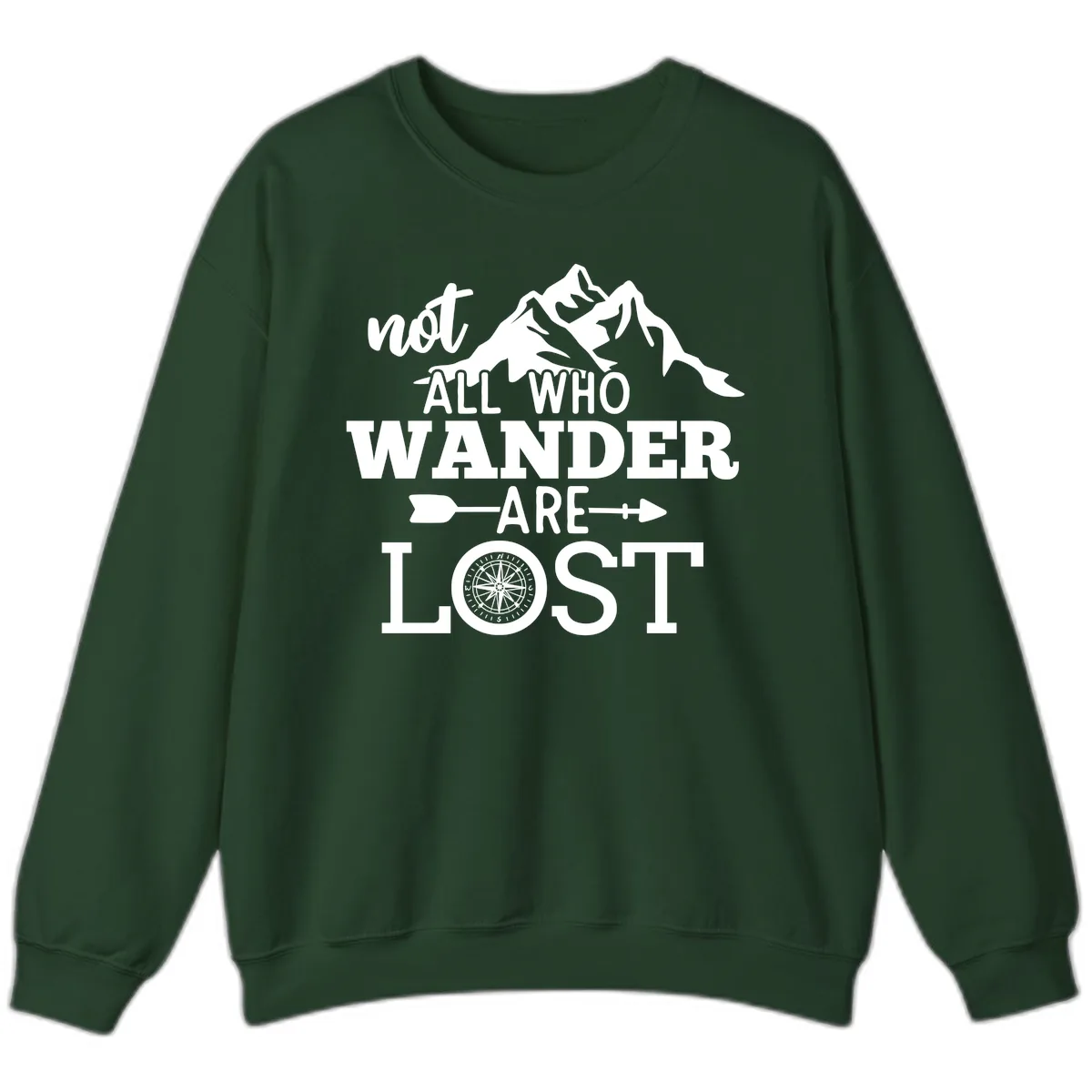 Not All Who Wander Are Lost Sweatshirt in Forest Green