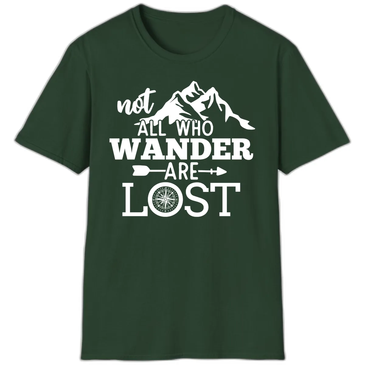 Not All Who Wander Are Lost T-Shirt in Forest Green